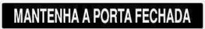 PLACA SIN.MANTENHA A PORTA FECHADA    07X30CM