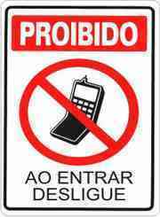PLACA SIN. PROIBIDO AO ENTRAR DESLIGUE O CELULAR 15 X 20 CM