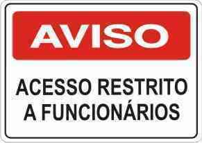 PLACA SIN.AVISO ACESSO RESTRITO A FUNCIONARIOS 15X25