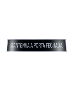 PLACA SIN.MANTENHA A PORTA FECHADA    07X30CM