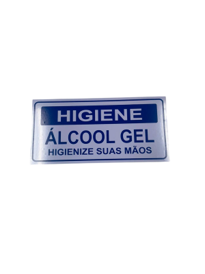 PLACA SIN.AVISO HIGIENE ALCOOL GEL HIGIENIZE SUAS MAOS 10X20
