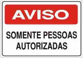 PLACA SIN.AVISO SOMENTE PESSOAS AUTORIZADAS 15X25