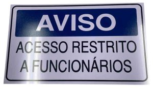 PLACA SIN.AVISO ACESSO RESTRITO A FUNCIONARIOS 15X25
